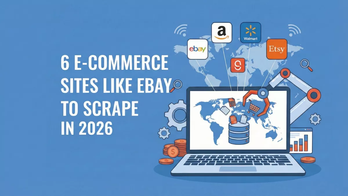 6 E-Commerce Sites Like eBay to Scrape in 2026